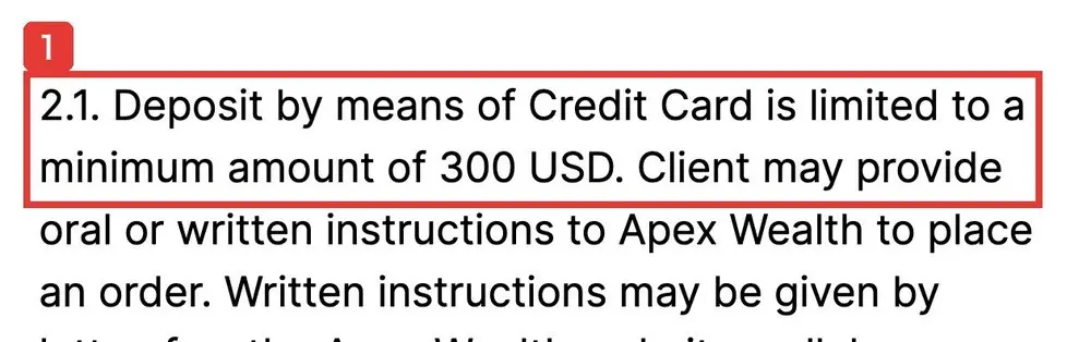 Apex WealthのTerms And Conditionsの2.1。Deposit by means of Credit Card is limited to a minimum amount of 300 USD.と書かれている