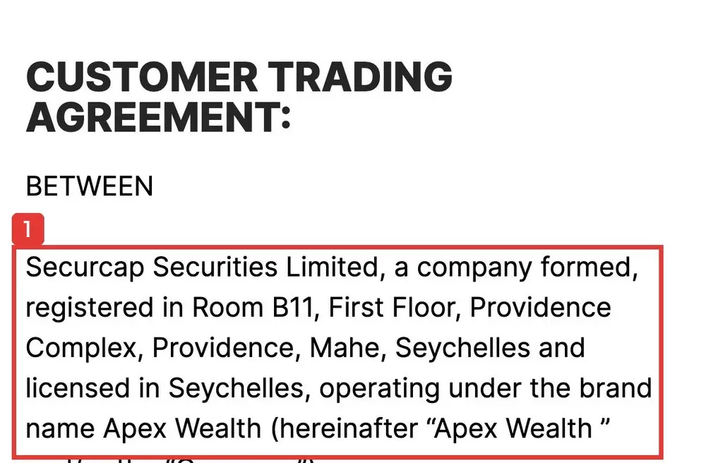 Apex WealthのTerms And ConditionsのCUSTOMER TRADING AGREEMENT。Securcap Securities Limited, a company formed, registered in Room B11, First Floor, Providence Complex, Providence, Mahe, Seychelles and licensed in Seychelles, operating under the brand name Apex Wealthと書かれている