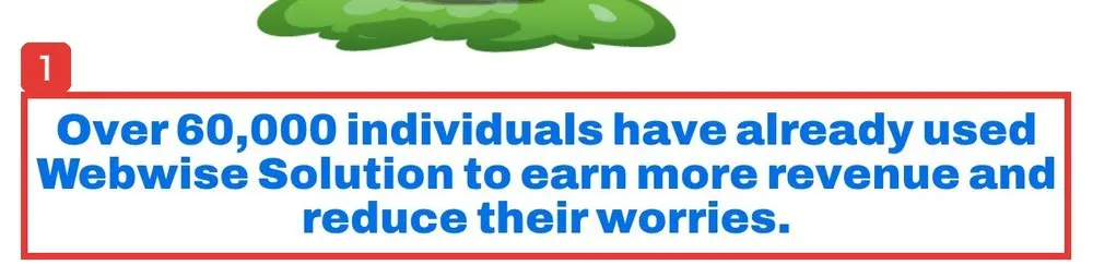 Webwise Solutionのサイトの英語の一文。Over 60,000 individuals have already used Webwise Solution to earn more revenue and reduce their worries.と書かれている
